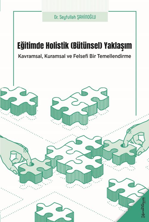 Eğitimde Holistik (Bütünsel) Yaklaşım & Kavramsal, Kuramsal ve Felsefi Bir Temellendirme