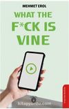 What The F*ck Is Vine