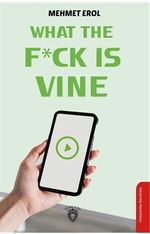 What The F*ck Is Vine