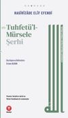 et-Tuhfetu'l-M&uuml;rsele Şerhi & el-Kelimat&uuml;'l-m&uuml;cmele f&icirc; şerhi't-Tuhfeti'l-m&uuml;rsele