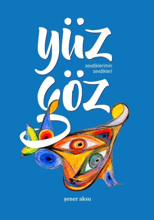 Yüz Göz & Sevdiklerimin Sevdikleri