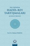 İlk D&ouml;nem Hadis-Rey Tartışmaları & Şeybani &Ouml;rneği