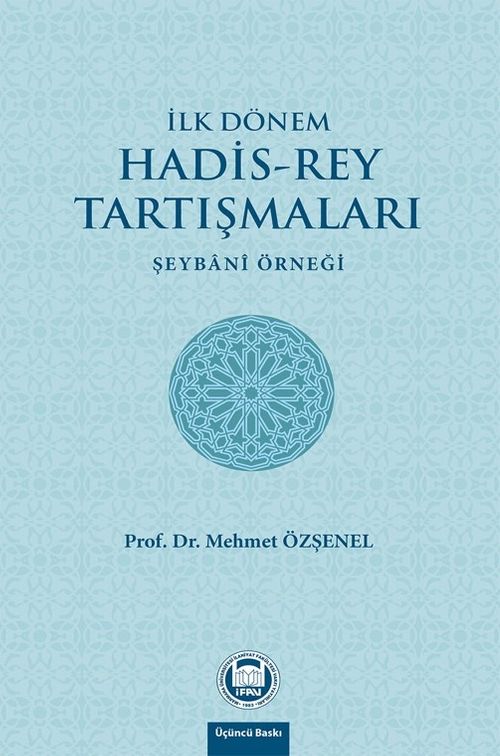 İlk Dönem Hadis-Rey Tartışmaları & Şeybani Örneği