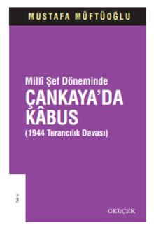 Millî Şef Döneminde Çankaya'da Kabus