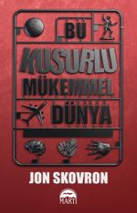 Bu Kusurlu Mükemmel Dünya