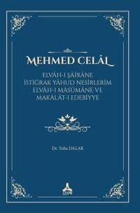 Mehmed Celal (Elvah-ı Şairane İstiğrak Yahud Nesirlerim Elvah-ı Masûmane ve Makalat-ı Edebiyye)