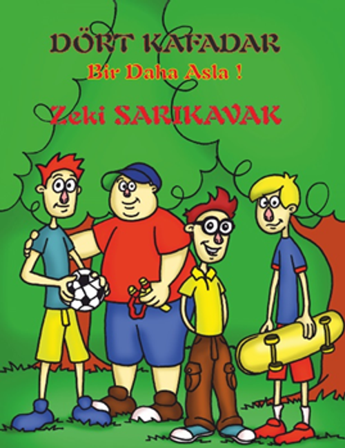 Dört Kafadar & Bir Daha Asla!
