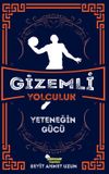 Gizemli Yolculuk / Yeteneğin G&uuml;c&uuml;