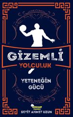 Gizemli Yolculuk / Yeteneğin Gücü