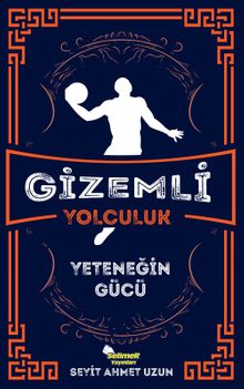Gizemli Yolculuk / Yeteneğin Gücü