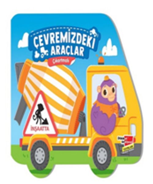 Çıkartmalı Çevremizdeki Araçlar - İnşaatta