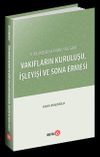 T&uuml;rk Medeni Kanunu'na G&ouml;re Vakıfların Kuruluşu, İşleyişi ve Sona Ermesi
