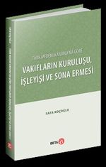 Türk Medeni Kanunu'na Göre Vakıfların Kuruluşu, İşleyişi ve Sona Ermesi