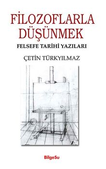 Filozoflarla Düşünmek & Felsefe Tarihi Yazıları