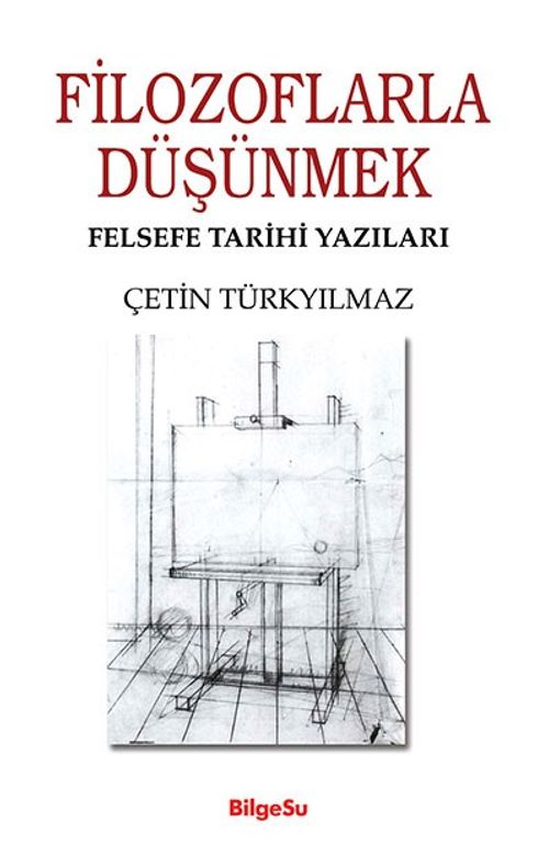 Filozoflarla Düşünmek & Felsefe Tarihi Yazıları