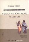 Felsefenin &Ouml;yk&uuml;s&uuml; 1. Cilt- Yunan ve Orta&ccedil;ağ Felsefesi