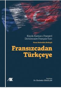 Fransızcadan Türkçeye & Küçük Kamus-ı Fransevi Dictionnaire Français-Turc