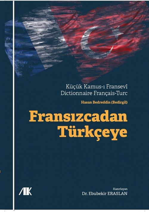 Fransızcadan Türkçeye & Küçük Kamus-ı Fransevi Dictionnaire Français-Turc