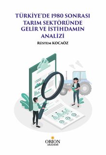 Türkiye’de 1980 Sonrası Tarım Sektöründe Gelir ve İstihdamın Analizi