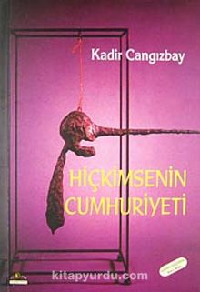 Hiçkimsenin Cumhuriyeti - Kadir Cangızbay