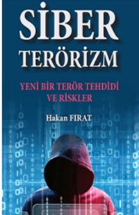 Siber Terörizm & Yeni Bir Terör Tehdidi ve Riskler