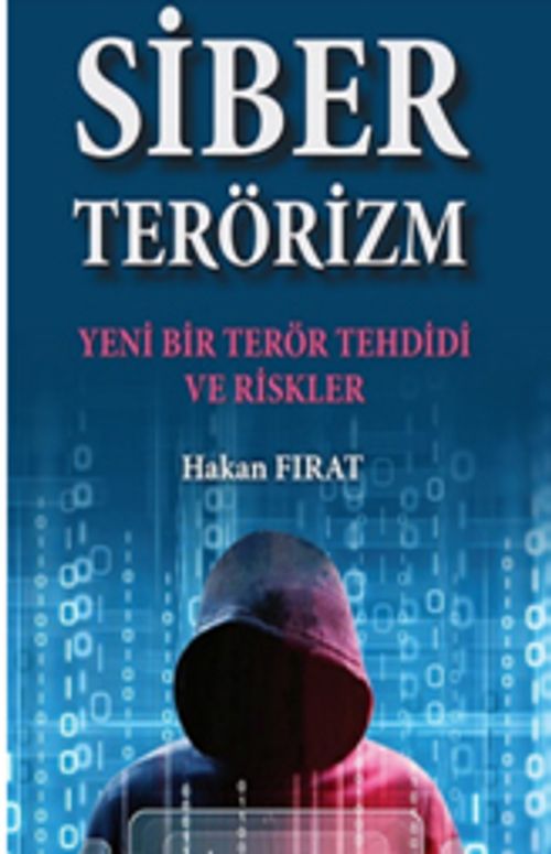 Siber Terörizm & Yeni Bir Terör Tehdidi ve Riskler