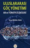Uluslar Arası G&ouml;&ccedil; Y&ouml;netimi & AB ve T&uuml;rkiye İlişkileri