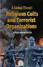 A Global Threat: Religious Cults Sand Terrorist Organizations