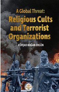 A Global Threat: Religious Cults Sand Terrorist Organizations