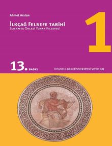 İlkçağ Felsefe Tarihi 1 / Sokrates Öncesi Yunan Felsefesi