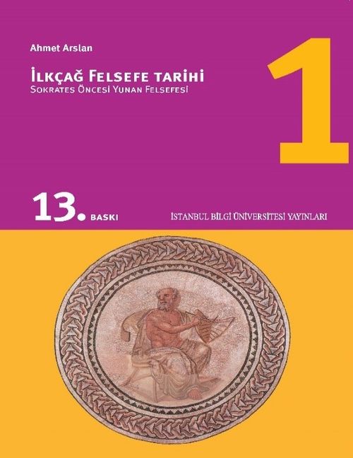 İlkçağ Felsefe Tarihi 1 / Sokrates Öncesi Yunan Felsefesi