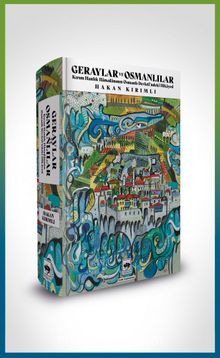 Geraylar ve Osmanlılar & Kırım Hanlık Hanedanının Osmanlı Devleti'ndeki Hikayesi