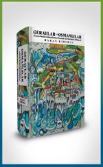 Geraylar ve Osmanlılar & Kırım Hanlık Hanedanının Osmanlı Devleti'ndeki Hikayesi