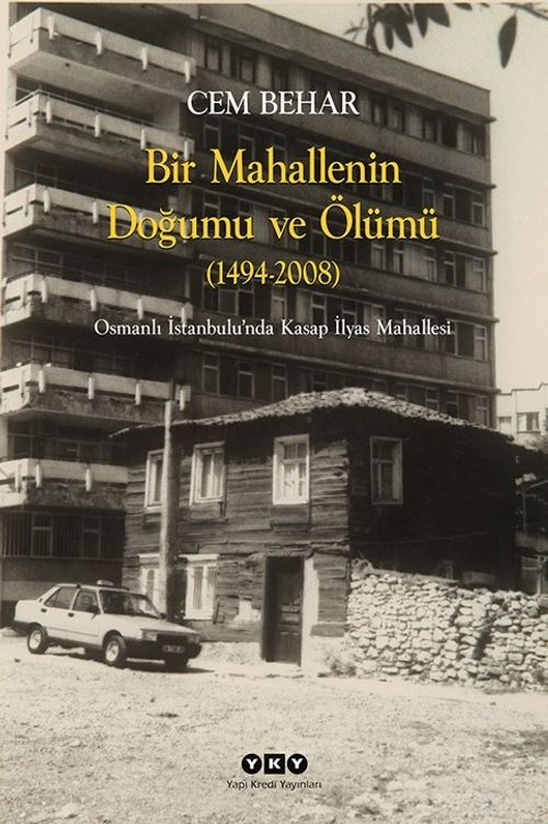 Bir Mahallenin Doğumu ve Ölümü (1494-2008) & Osmanlı İstanbul'unda Kasap İlyas Mahallesi