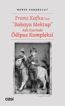 Franz Kafka'nın "Babaya Mektup" Adlı Eserinde Ödipus Kompleksi