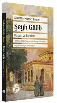 Şeyh Galib Hayatı ve Eserleri & 1932 ve 1935 Neşirlerinin Birleştirilmiş Hali