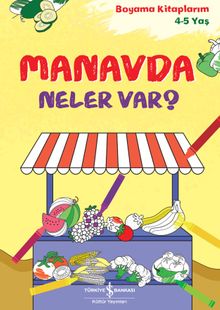 Manavda Neler Var? / Boyama Kitaplarim 4-5 Yaş