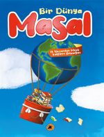 Bir Dünya Masal / 15 Yazardan Minik Kalplere Armağan