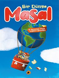 Bir Dünya Masal / 15 Yazardan Minik Kalplere Armağan