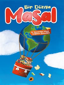 Bir Dünya Masal / 15 Yazardan Minik Kalplere Armağan