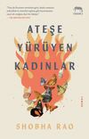 Ateşe Y&uuml;r&uuml;yen Kadınlar