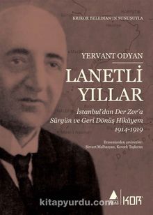 Lanetli Yıllar & İstanbul’dan Der Zor’a Sürgün ve Geri Dönüş Hikayem 1914-1919