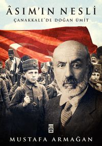 Asım'ın Nesli & Çanakkale'de Doğan Ümit 