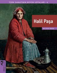 Halil Paşa / Türk Sanatının Büyük Ustaları 4 