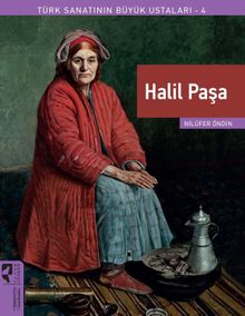 Halil Paşa / Türk Sanatının Büyük Ustaları 4 