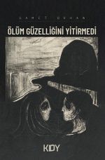 Ölüm Güzelliğini Yitirmedi 