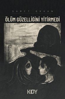 Ölüm Güzelliğini Yitirmedi 