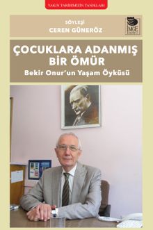 Çocuklara Adanmış Bir Ömür & Bekir Onur'un Yaşam Öyküsü