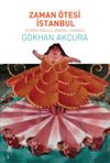 Zaman &Ouml;tesi İstanbul & Şehrin &Ouml;ncesi, Şimdisi, Sonrası