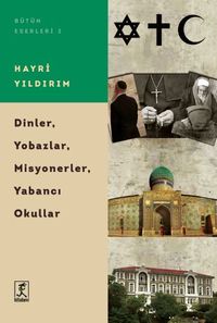 Dinler Yobazlar Misyonerler Yabancı Okullar